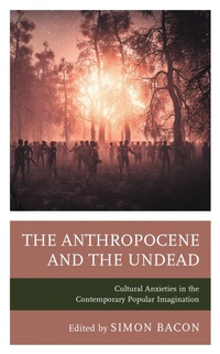 Enlarge image Cover: The Anthropocene and the Undead - Lexington Books