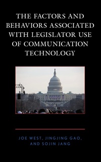 Enlarge image Cover: The Factors and Behaviors Associated with Legislator Use of Communication Technology - Bloomsbury eBooks US