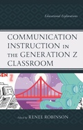 Cover: Communication Instruction in the Generation Z Classroom - Lexington Books