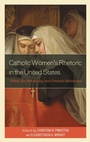 Cover: Catholic Women's Rhetoric in the United States - Lexington Books