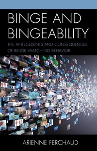 Enlarge image Cover: Binge and Bingeability - Bloomsbury eBooks US