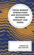 Cover: Cross-border Interactions and Encounters between Germany and Korea - Lexington Books