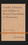 Cover: Gender, Ethnicity, and Violence in Kenya's Transitions to Democracy - Bloomsbury eBooks US