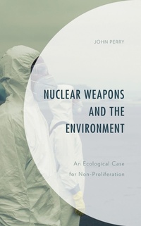 Enlarge image Cover: Nuclear Weapons and the Environment - Lexington Books