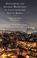Cover: Newcomers and Global Migration in Contemporary South Korea - Lexington Books