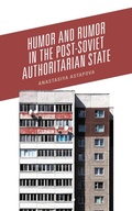 Cover: Humor and Rumor in the Post-Soviet Authoritarian State - Bloomsbury eBooks US