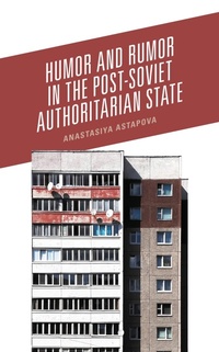 Enlarge image Cover: Humor and Rumor in the Post-Soviet Authoritarian State - Bloomsbury eBooks US