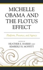 Cover: Michelle Obama and the FLOTUS Effect - Lexington Books