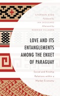 Cover: Love and its Entanglements among the Enxet of Paraguay - Bloomsbury eBooks US