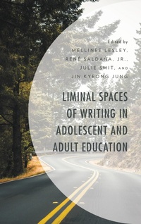Enlarge image Cover: Liminal Spaces of Writing in Adolescent and Adult Education - Lexington Books