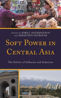 Enlarge image Cover: Soft Power in Central Asia - Lexington Books