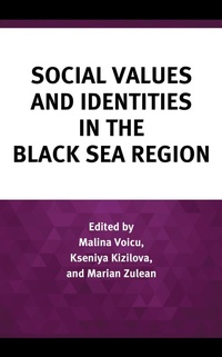 Enlarge image Cover: Social Values and Identities in the Black Sea Region - Lexington Books