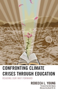 Enlarge image Cover: Confronting Climate Crises through Education - Lexington Books