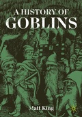 Cover: A History of Goblins - Palgrave Macmillan