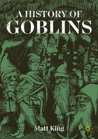 Enlarge image Cover: A History of Goblins - Palgrave Macmillan
