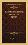 Cover: Il Diritto Privato Dei Romani V1 (1881) - Kessinger Publishing