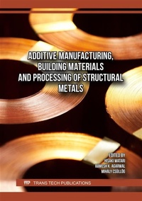 Enlarge image Cover: Additive Manufacturing, Building Materials and Processing of Structural Metals - Trans Tech Publications Ltd