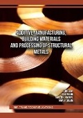 Cover: Additive Manufacturing, Building Materials and Processing of Structural Metals - Trans Tech Publications Ltd