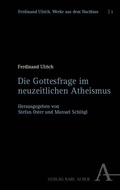 Cover: Die Gottesfrage im neuzeitlichen Atheismus - Karl Alber Verlag