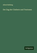Cover: Der Zug der Cimbern und Teutonen - Antigonos Verlag