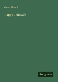 Enlarge image Cover: Happy Child Life - Antigonos Verlag