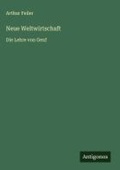 Cover: Neue Weltwirtschaft - Antigonos Verlag