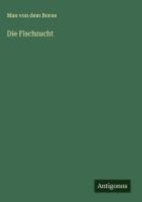Enlarge image Cover: Die Fischzucht - Antigonos Verlag