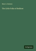 Cover: The Little Folks of Redbow - Antigonos Verlag