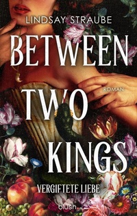 Enlarge image Cover: Between Two Kings - Vergiftete Liebe - Blush Blanvalet