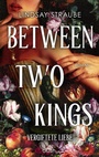 Cover: Between Two Kings - Vergiftete Liebe - Blanvalet