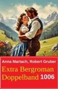 Cover: Extra Bergroman Doppelband 1006 - Alfredbooks