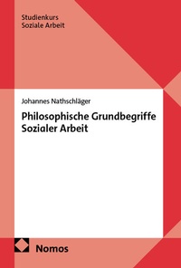 Abbildung von: Philosophische Grundbegriffe Sozialer Arbeit - Nomos