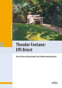 Abbildung von: Theodor Fontane: Effi Briest - wbv Media