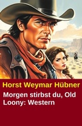 Cover: Morgen stirbst du, Old Loony: Western - CassiopeiaPress