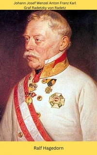 Abbildung von: Johann Josef Wenzel Anton Franz Karl Graf Radetzky - epubli