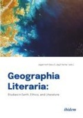 Cover: Geographia Literaria: Studies in Earth, Ethics, and Literature - ibidem