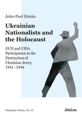 Cover: Ukrainian Nationalists and the Holocaust - ibidem