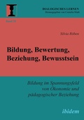 Cover: Bildung, Bewertung, Beziehung, Bewusstsein - ibidem
