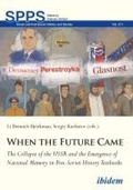 Cover: When the Future Came: The Collapse of the USSR and the Emergence of National Memory in Post-Soviet History Textbooks - ibidem