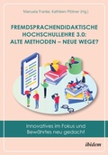 Cover: Fremdsprachendidaktische Hochschullehre 3.0: Alte Methoden - neue Wege? - ibidem