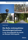 Cover: Die Rolle nichtstaatlicher Umweltorganisationen in der Umweltpolitik Russlands am Beispiel Kaliningrads - ibidem