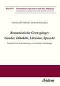 Cover: Romanistische Grenzgaenge: Gender, Didaktik, Literatur, Sprache - ibidem