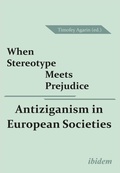 Cover: When Stereotype Meets Prejudice: Antiziganism in European Societies - ibidem