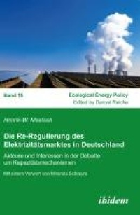 Abbildung von: Die Re-Regulierung des Elektrizitaetsmarktes in Deutschland - ibidem-Verlag, Jessica Haunschild u Christian Schon