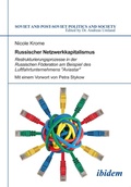 Cover: Russischer Netzwerkkapitalismus - ibidem