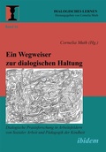 Cover: Ein Wegweiser zur dialogischen Haltung - ibidem