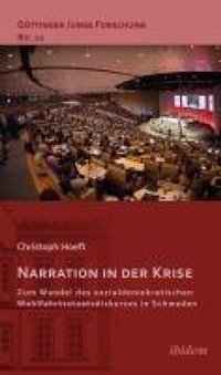 Abbildung von: Narration in der Krise: Zum Wandel des sozialdemokratischen Wohlfahrtsstaatsdiskurses in Schweden - ibidem-Verlag, Jessica Haunschild u Christian Schon