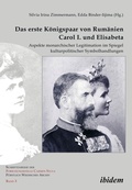 Cover: Das erste Koenigspaar von Rumaenien Carol I. und Elisabeta - ibidem