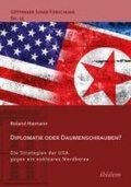 Abbildung von: Diplomatie oder Daumenschrauben? - ibidem-Verlag, Jessica Haunschild u Christian Schon