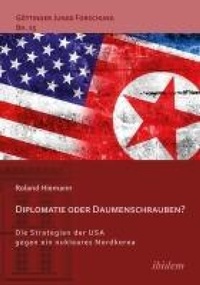 Abbildung von: Diplomatie oder Daumenschrauben? - ibidem-Verlag, Jessica Haunschild u Christian Schon